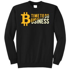 Bitcoin Time To Do Business Sweatshirt