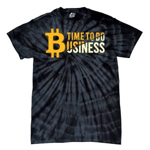 Bitcoin Time To Do Business Tie-Dye T-Shirt