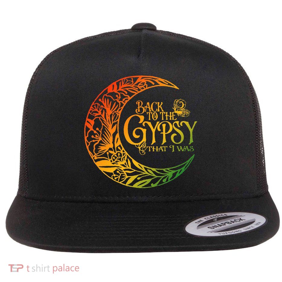 Back To The Gypsy That I Was Flat Bill Trucker Hat