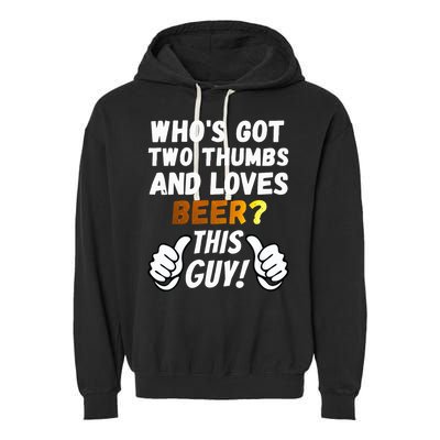 Beer Ttwo Thumbs Loves Beer Garment-Dyed Fleece Hoodie