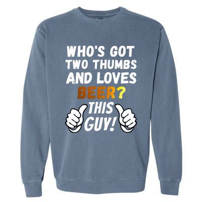 Beer Ttwo Thumbs Loves Beer Garment-Dyed Sweatshirt