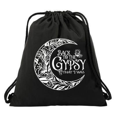 Back To The Gypsy That I Was Drawstring Bag