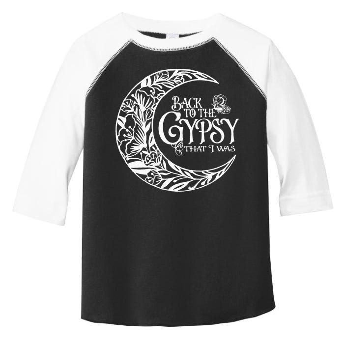 Back To The Gypsy That I Was Toddler Fine Jersey T-Shirt