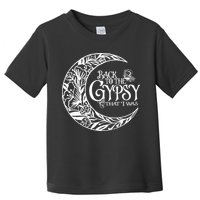 Back To The Gypsy That I Was Toddler T-Shirt