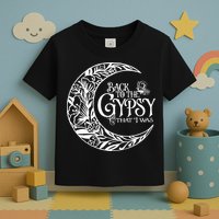 Back To The Gypsy That I Was Toddler T-Shirt