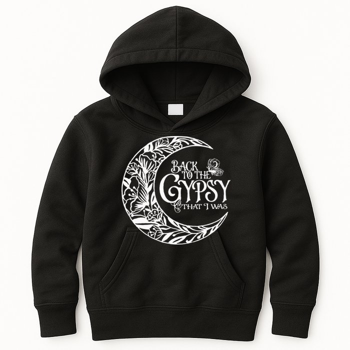 Back To The Gypsy That I Was Kids Hoodie