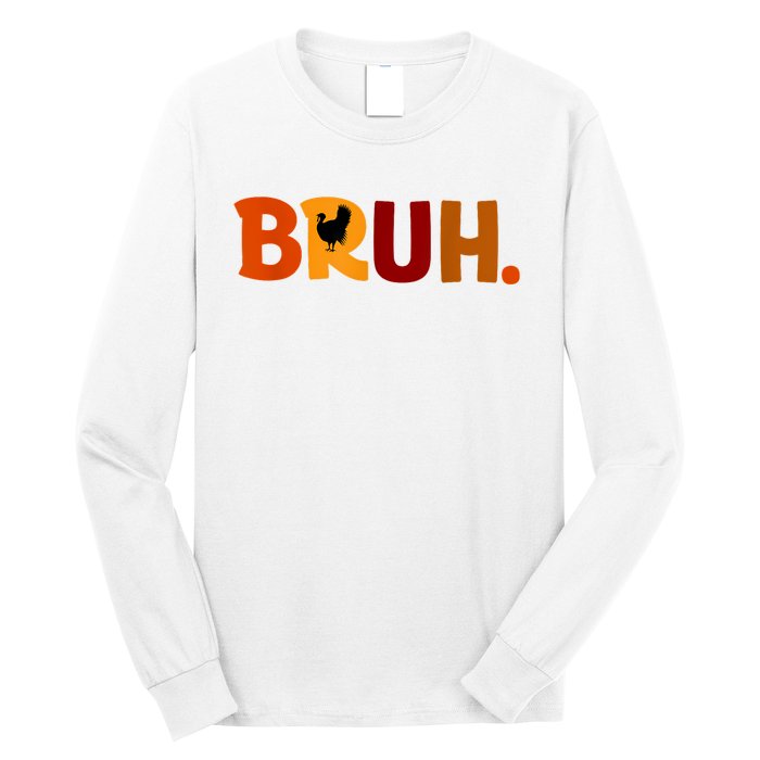 Bruh Thanksgiving Teens Turkey Bruh Long Sleeve Shirt