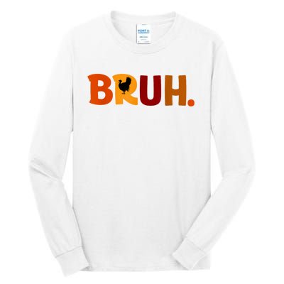 Bruh Thanksgiving Teens Turkey Bruh Tall Long Sleeve T-Shirt