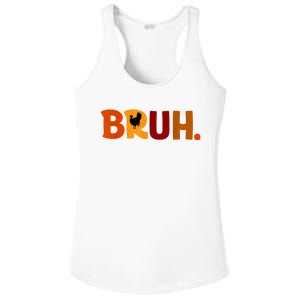 Bruh Thanksgiving Teens Turkey Bruh Ladies PosiCharge Competitor Racerback Tank