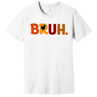 Bruh Thanksgiving Teens Turkey Bruh Premium T-Shirt