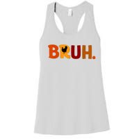 Bruh Thanksgiving Teens Turkey Bruh Women's Racerback Tank