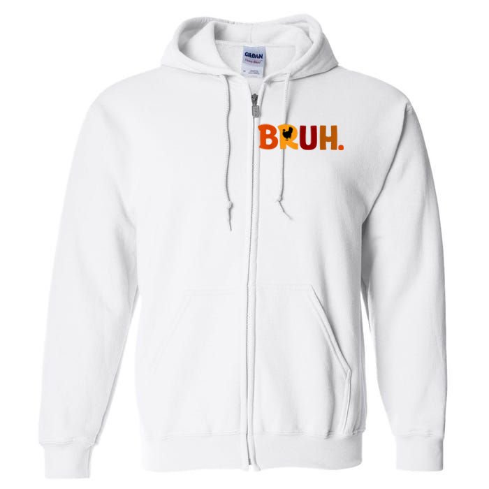 Bruh Thanksgiving Teens Turkey Bruh Full Zip Hoodie