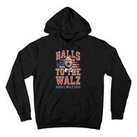 Balls To The Walz Tim Walz For Vp Walz And Harris Vote 47 Hoodie