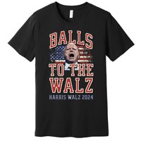 Balls To The Walz Tim Walz For Vp Walz And Harris Vote 47 Premium T-Shirt