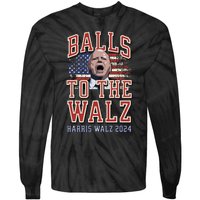 Balls To The Walz Tim Walz For Vp Walz And Harris Vote 47 Tie-Dye Long Sleeve Shirt