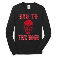 Bad To The Bone Skeleton Halloween Scary Tall Long Sleeve T-Shirt