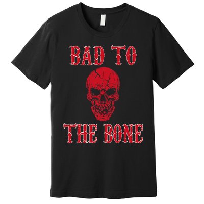 Bad To The Bone Skeleton Halloween Scary Premium T-Shirt