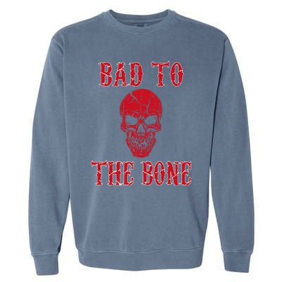 Bad To The Bone Skeleton Halloween Scary Garment-Dyed Sweatshirt