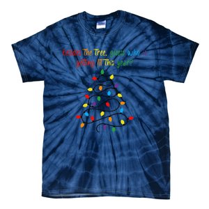 Besides The Tree Guess Who Is Getting Lit This Year Xmas Tie-Dye T-Shirt