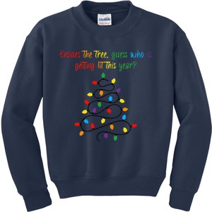 Besides The Tree Guess Who Is Getting Lit This Year Xmas Kids Sweatshirt