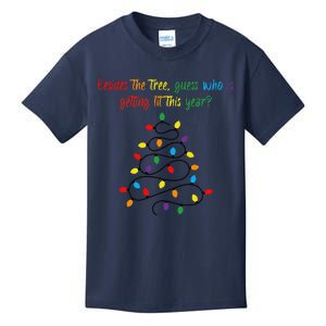 Besides The Tree Guess Who Is Getting Lit This Year Xmas Kids T-Shirt