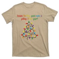 Besides The Tree Guess Who Is Getting Lit This Year Xmas T-Shirt