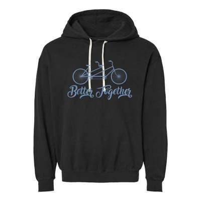 Better Together Tandem Bicycle Cyclist Bike Cycling Garment-Dyed Fleece Hoodie