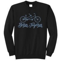 Better Together Tandem Bicycle Cyclist Bike Cycling Sweatshirt