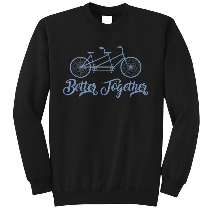 Better Together Tandem Bicycle Cyclist Bike Cycling Sweatshirt