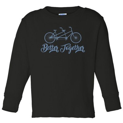 Better Together Tandem Bicycle Cyclist Bike Cycling Toddler Long Sleeve Shirt