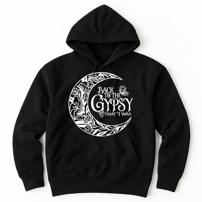 Back To The Gypsy That I Was Hoodie