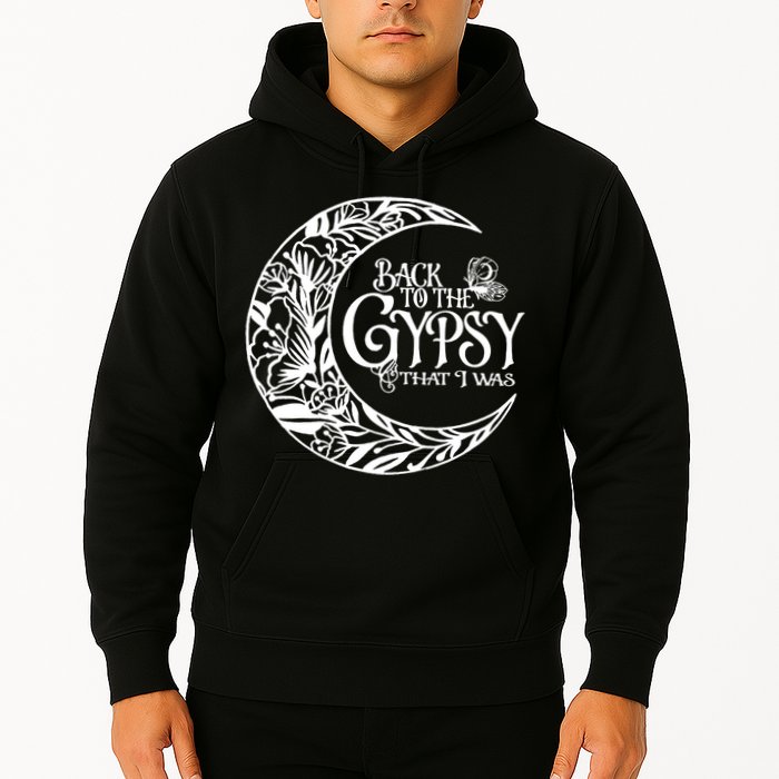 Back To The Gypsy That I Was Hoodie