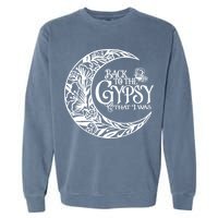 Back To The Gypsy That I Was Garment-Dyed Sweatshirt