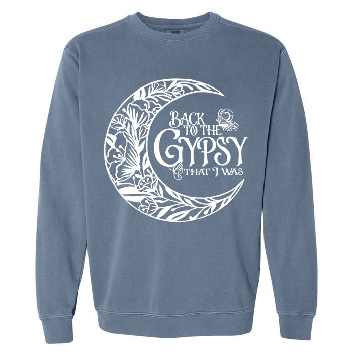 Back To The Gypsy That I Was Garment-Dyed Sweatshirt