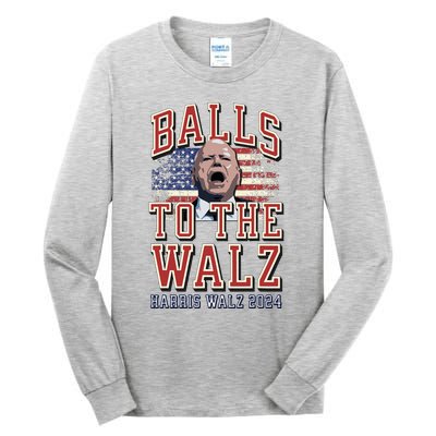 Balls To The Walz Tim Walz For Vp Walz And Harris Vote 47 Tall Long Sleeve T-Shirt