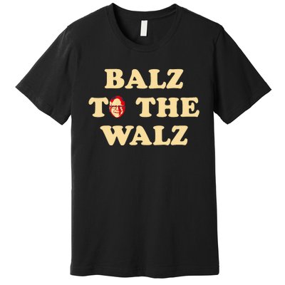 Balz To The Walz Harris Walz 47 President 24 Election Funny Premium T-Shirt