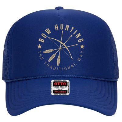 Bowhunting The Traditional Way Bow Arrows Archery Gift High Crown Mesh Back Trucker Hat