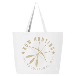 Bowhunting The Traditional Way Bow Arrows Archery Gift 25L Jumbo Tote