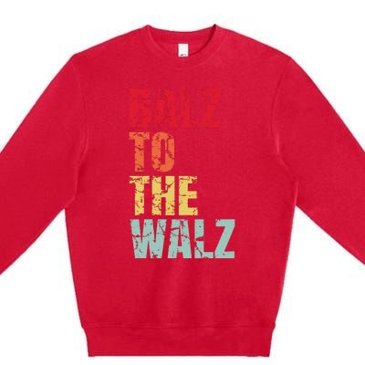 Balz To The Walz Harris Walz 2024 Premium Crewneck Sweatshirt