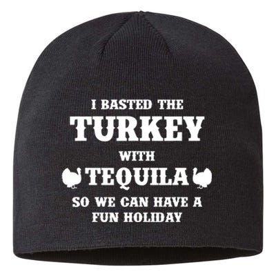 Basted The Turkey With Tequila Funny Thanksgiving Sustainable Beanie