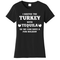 Basted The Turkey With Tequila Funny Thanksgiving Women's T-Shirt