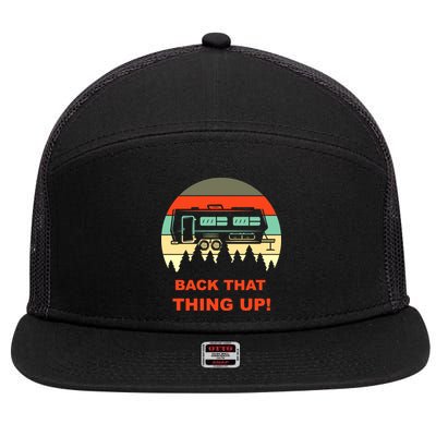 Back That Thing Up Funny Camper Rv Meme Camping Van Boondock Funny Gift 7 Panel Mesh Trucker Snapback Hat