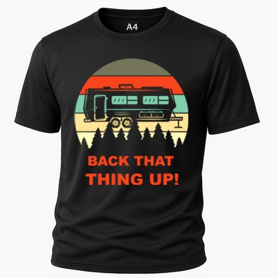 Back That Thing Up Funny Camper Rv Meme Camping Van Boondock Funny Gift Cooling Performance Crew T-Shirt