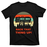 Back That Thing Up Funny Camper Rv Meme Camping Van Boondock Funny Gift T-Shirt