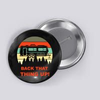 Back That Thing Up Funny Camper Rv Meme Camping Van Boondock Funny Gift Button