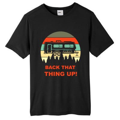 Back That Thing Up Funny Camper Rv Meme Camping Van Boondock Funny Gift Tall Fusion ChromaSoft Performance T-Shirt