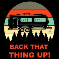 Back That Thing Up Funny Camper Rv Meme Camping Van Boondock Funny Gift Bucket Hat