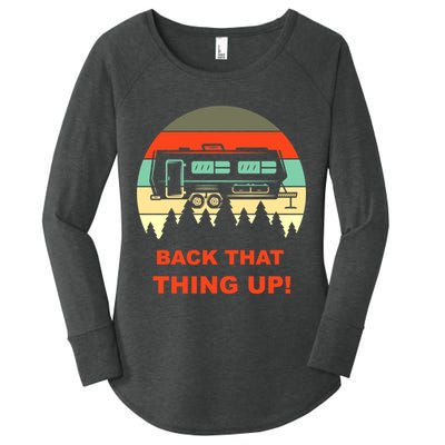 Back That Thing Up Funny Camper Rv Meme Camping Van Boondock Funny Gift Women's Perfect Tri Tunic Long Sleeve Shirt