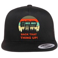 Back That Thing Up Funny Camper Rv Meme Camping Van Boondock Funny Gift Flat Bill Trucker Hat