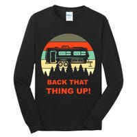 Back That Thing Up Funny Camper Rv Meme Camping Van Boondock Funny Gift Tall Long Sleeve T-Shirt